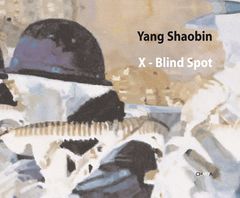 Yang Shaobin: X-Blind Spot