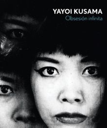 Yayoi Kusama: Obsesin Infinita