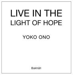 Yoko Ono: Live in the Light of Hope