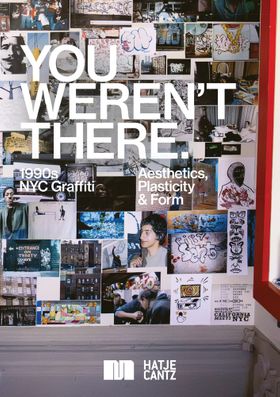 You Weren't There: �90s Graffiti in New York