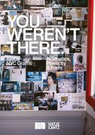 You Weren't There: �90s Graffiti in New York