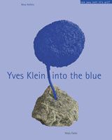 Yves Klein: Into The Blue