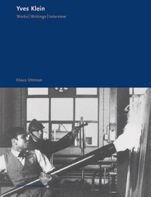 Yves Klein: Works, Writings, Interviews