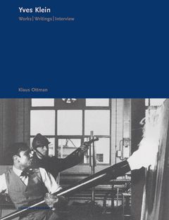 Yves Klein: Works, Writings, Interviews