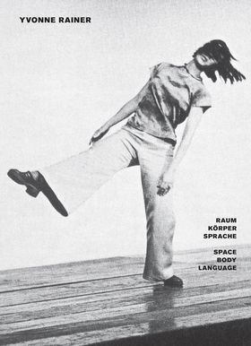 Yvonne Rainer: Space, Body, Language