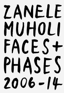 Zanele Muholi: Faces and Phases 2006-2014