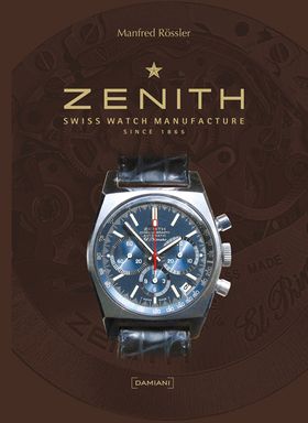 Zenith: Swiss Watch Manufacture Since 1865