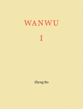 Zheng Bo: WANWU I