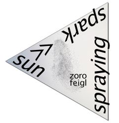 Zoro Feigl: Sun-spark Spraying