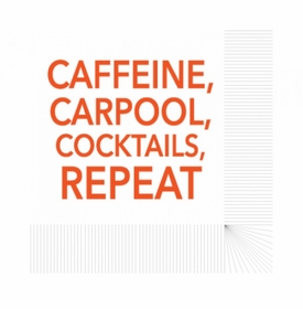 Caffeine, Carpool, Cocktails Napkin