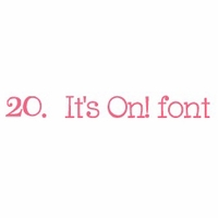 it's on! font