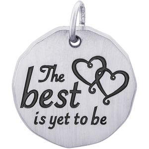 The Best Is Yet To Be Charm - Sterling Silver - 10-1623-s
