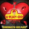 "Broken Heart 1" - DJ Play-Doh "Broken Heart 1" - DJ Play-Doh