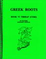   'Greek Roots Book VI Therap'