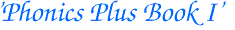 'Phonics Plus Book I'