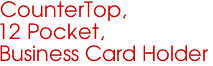 CounterTop,
12 Pocket,
Business Card Holder