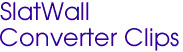 SlatWall
Converter Clips