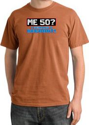 50th Birthday Pigment Dyed T-Shirt - Me 50 Years Burnt Orange Shirt