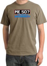 50th Birthday Pigment Dyed T-Shirt - Me 50 Years SandStorm Shirt