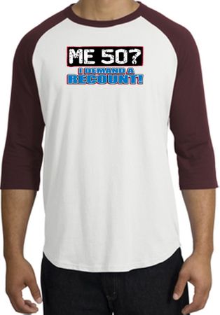 50th Birthday Raglan Shirt Funny Me 50 Years White/Maroon Tee Shirt