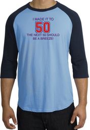 50th Birthday Shirt I Made It To 50 Raglan Shirt Carolina Blue/Navy 50th Birthday Shirt I Made It To 50 Raglan Shirt Carolina Blue/Navy