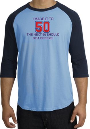 50th Birthday Shirt I Made It To 50 Raglan Shirt Carolina Blue/Navy