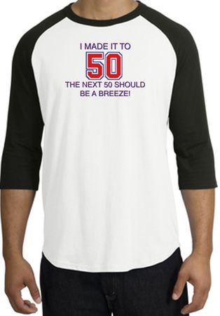 50th Birthday Shirt I Made It To 50 Raglan Shirt White/Black