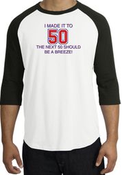 50th Birthday Shirt I Made It To 50 Raglan Shirt White/Black 50th Birthday Shirt I Made It To 50 Raglan Shirt White/Black