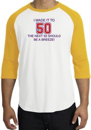 50th Birthday Shirt I Made It To 50 Raglan Shirt White/Gold 50th Birthday Shirt I Made It To 50 Raglan Shirt White/Gold