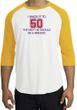 50th Birthday Shirt I Made It To 50 Raglan Shirt White/Gold