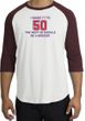 50th Birthday Shirt I Made It To 50 Raglan Shirt White/Maroon