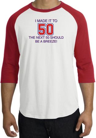 50th Birthday Shirt I Made It To 50 Raglan Shirt White/Red