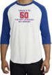 50th Birthday Shirt I Made It To 50 Raglan Shirt White/Royal