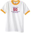 50th Birthday Shirt I Made It To 50 Ringer Shirt White/Gold