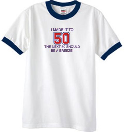 50th Birthday Shirt I Made It To 50 Ringer Shirt White/Navy