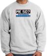 50th Birthday Sweatshirt - Funny Me 50 Years Ash Sweat Shirt