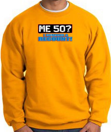 50th Birthday Sweatshirt - Funny Me 50 Years Gold Sweat Shirt