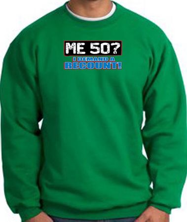 50th Birthday Sweatshirt - Funny Me 50 Years Kelly Green Sweat Shirt