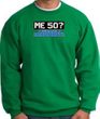 50th Birthday Sweatshirt - Funny Me 50 Years Kelly Green Sweat Shirt