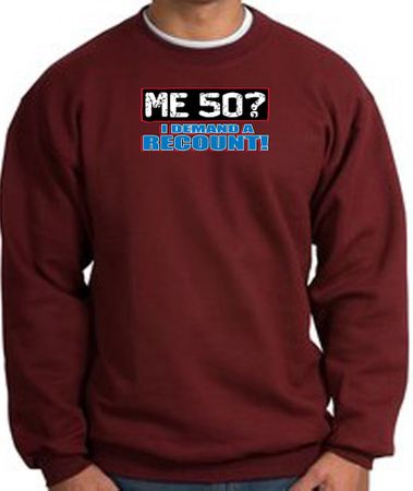 50th Birthday Sweatshirt - Funny Me 50 Years Maroon Sweat Shirt