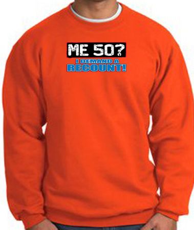 50th Birthday Sweatshirt - Funny Me 50 Years Orange Sweat Shirt