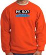 50th Birthday Sweatshirt - Funny Me 50 Years Orange Sweat Shirt