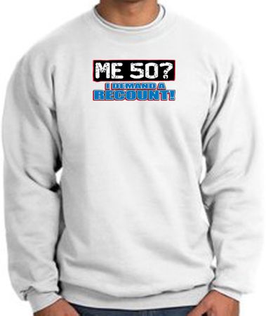 50th Birthday Sweatshirt - Funny Me 50 Years White Sweat Shirt