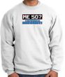 50th Birthday Sweatshirt - Funny Me 50 Years White Sweat Shirt