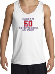 50th Birthday Tank Top I Made It To 50 Tanktop White