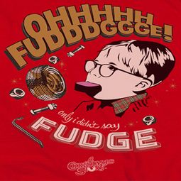 A Christmas Story Oh Fudge Shirts