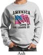 America Love It or Leave It Kids Sweatshirt