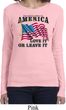 America Love It or Leave It Ladies Long Sleeve Shirt
