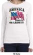 America Love It or Leave It Ladies Long Sleeve Shirt