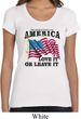 America Love It or Leave It Ladies Scoop Neck Shirt